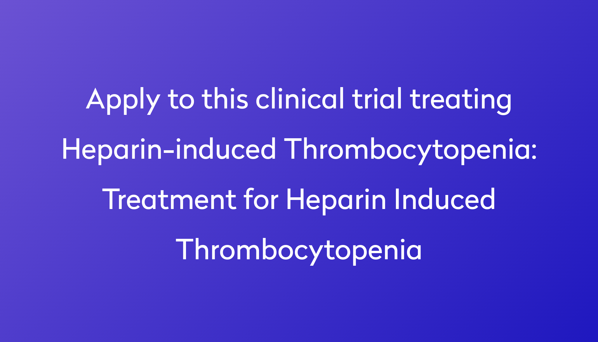 Treatment For Heparin Induced Thrombocytopenia Clinical Trial 2023 Power